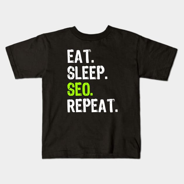 Eat Sleep SEO Repeat Kids T-Shirt by Yasna